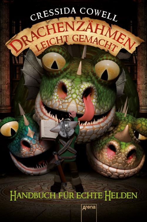 Cover of the book Drachenzähmen leicht gemacht (6). Handbuch für echte Helden by Cressida Cowell, Arena Verlag