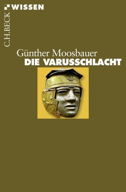 Cover of the book Die Varusschlacht by Günther Moosbauer, C.H.Beck
