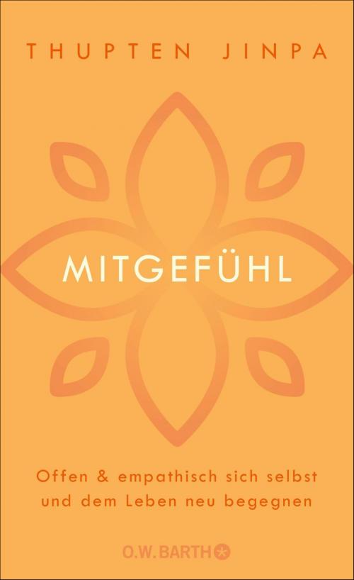 Cover of the book Mitgefühl by Thupten Jinpa, O.W. Barth eBook