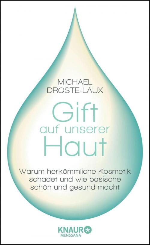 Cover of the book Gift auf unserer Haut by Michael Droste-Laux, Knaur MensSana eBook