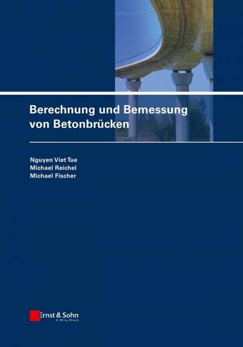 Cover of the book Berechnung und Bemessung von Betonbrücken by Nguyen Viet Tue, Michael Reichel, Michael Fischer, Wiley