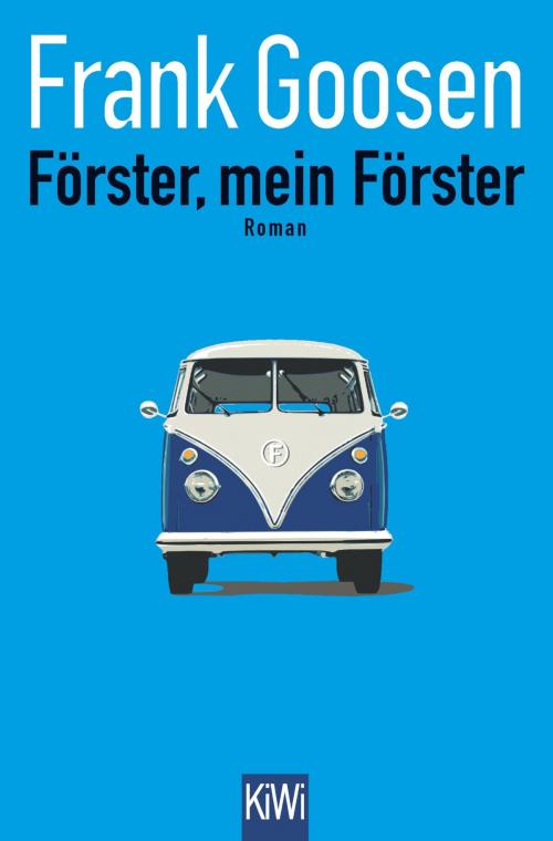 Cover of the book Förster, mein Förster by Frank Goosen, Kiepenheuer & Witsch eBook