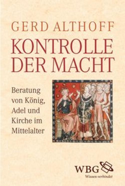 Cover of the book Kontrolle der Macht by Gerd Althoff, wbg Academic