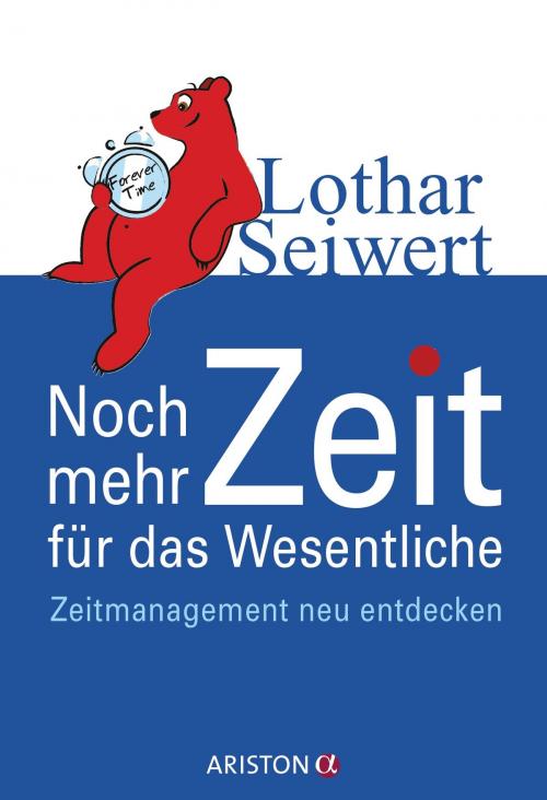 Cover of the book Noch mehr Zeit für das Wesentliche by Lothar Seiwert, Ariston