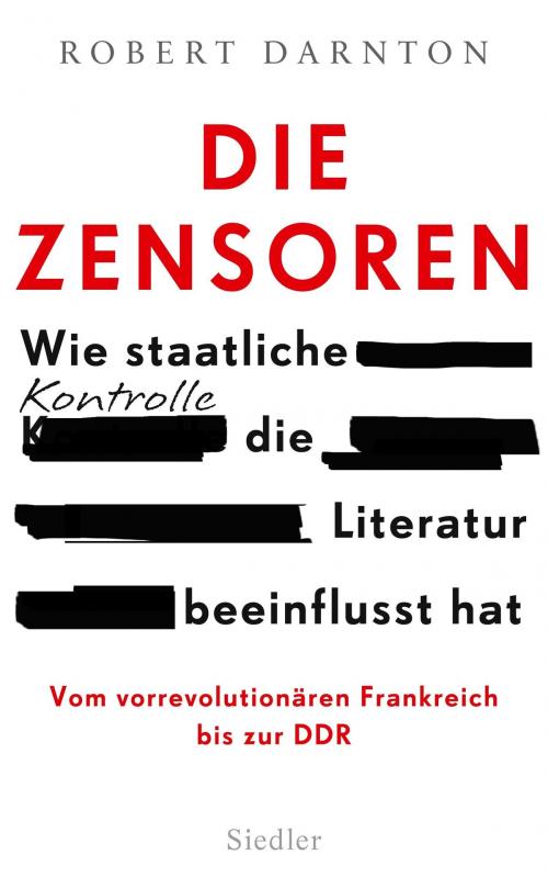 Cover of the book Die Zensoren by Robert Darnton, Siedler Verlag