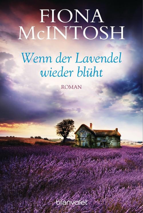 Cover of the book Wenn der Lavendel wieder blüht by Fiona McIntosh, Blanvalet Taschenbuch Verlag