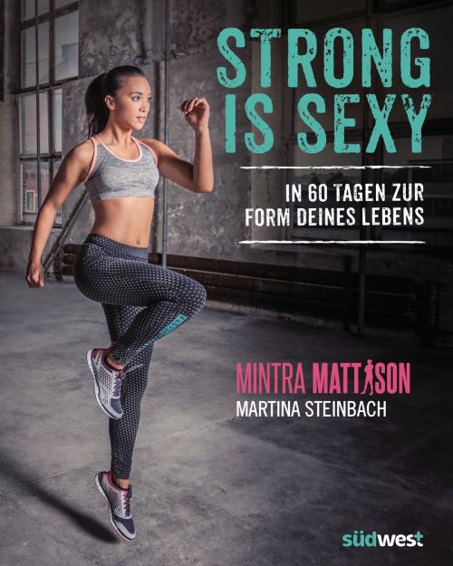 Cover of the book Strong is sexy by Mintra Mattison, Martina Steinbach, Südwest Verlag