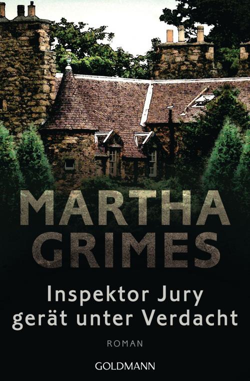 Cover of the book Inspektor Jury gerät unter Verdacht by Martha Grimes, Goldmann Verlag