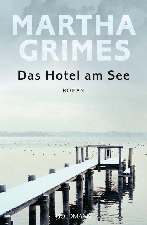 Cover of the book Das Hotel am See by Martha Grimes, Goldmann Verlag