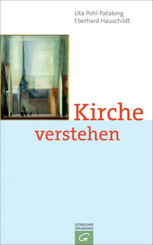 Cover of the book Kirche verstehen by Uta Pohl-Patalong, Eberhard Hauschildt, Gütersloher Verlagshaus
