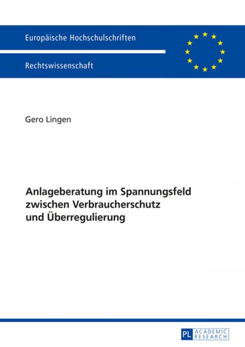 Cover of the book Anlageberatung im Spannungsfeld zwischen Verbraucherschutz und Ueberregulierung by Gero Lingen, Peter Lang