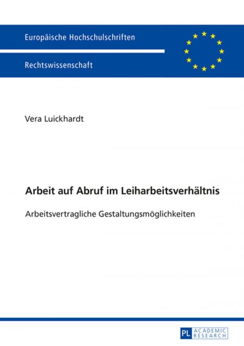 Cover of the book Arbeit auf Abruf im Leiharbeitsverhaeltnis by Vera Luickhardt, Peter Lang