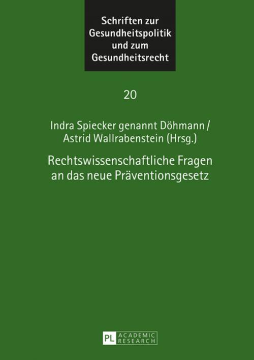 Cover of the book Rechtswissenschaftliche Fragen an das neue Praeventionsgesetz by , Peter Lang