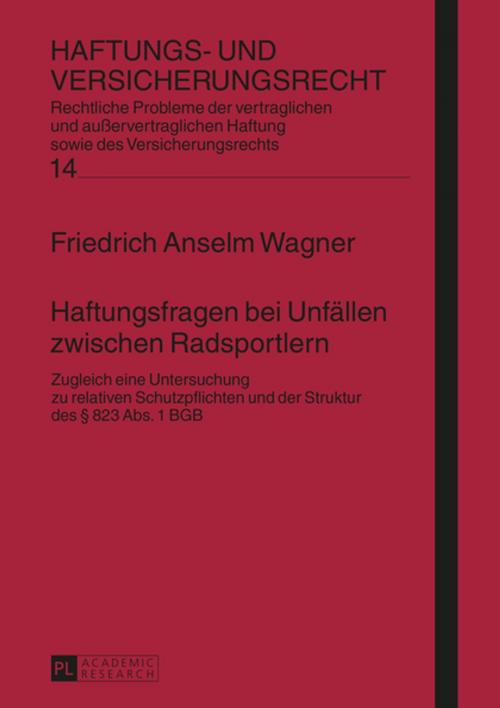 Cover of the book Haftungsfragen bei Unfaellen zwischen Radsportlern by Friedrich Wagner, Peter Lang