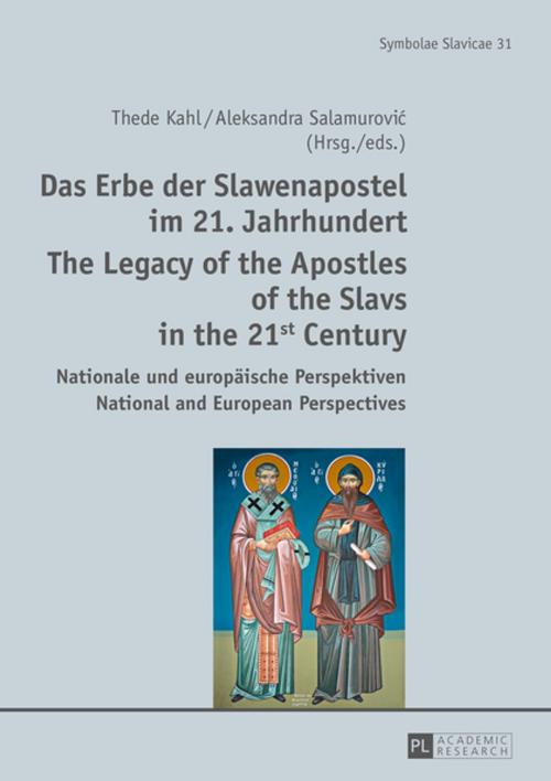 Cover of the book Das Erbe der Slawenapostel im 21. Jahrhundert / The Legacy of the Apostles of the Slavs in the 21st Century by , Peter Lang