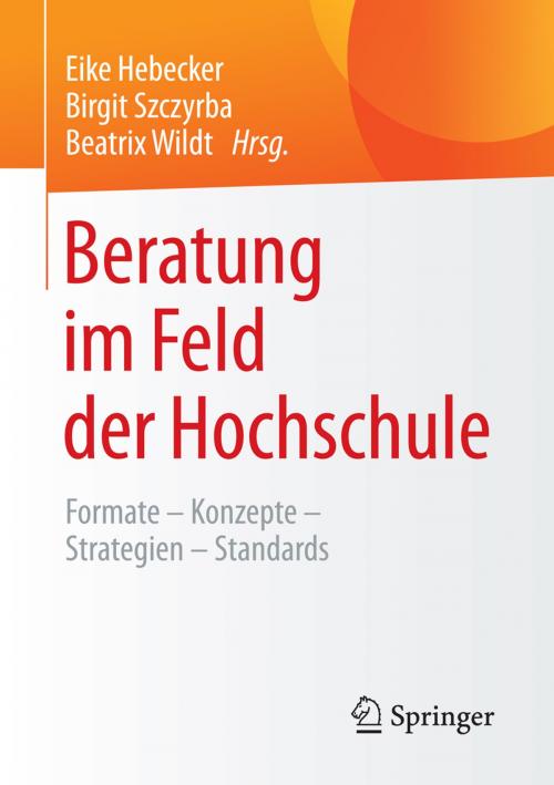 Cover of the book Beratung im Feld der Hochschule by Johannes Wildt, Springer Fachmedien Wiesbaden