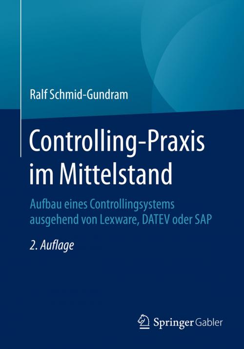 Cover of the book Controlling-Praxis im Mittelstand by Ralf Schmid-Gundram, Springer Fachmedien Wiesbaden