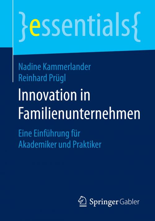 Cover of the book Innovation in Familienunternehmen by Nadine Kammerlander, Reinhard Prügl, Springer Fachmedien Wiesbaden