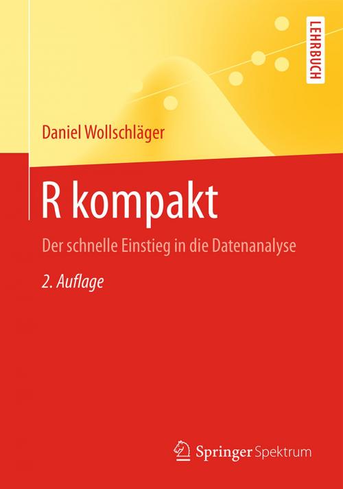 Cover of the book R kompakt by Daniel Wollschläger, Springer Berlin Heidelberg