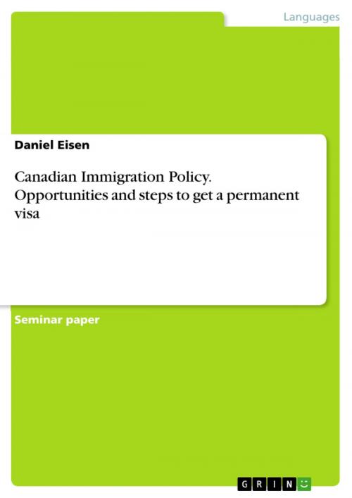 Cover of the book Canadian Immigration Policy. Opportunities and steps to get a permanent visa by Daniel Eisen, GRIN Publishing