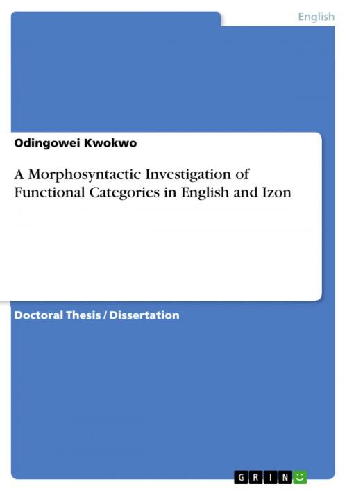Cover of the book A Morphosyntactic Investigation of Functional Categories in English and Izon by Odingowei Kwokwo, GRIN Verlag