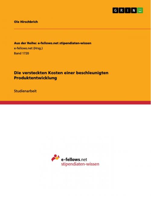 Cover of the book Die versteckten Kosten einer beschleunigten Produktentwicklung by Ole Hirschbrich, GRIN Verlag