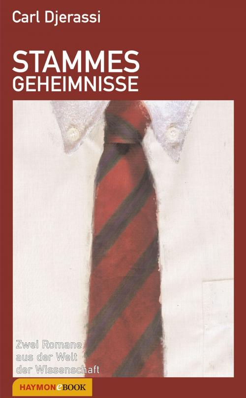 Cover of the book Stammesgeheimnisse by Carl Djerassi, Haymon Verlag