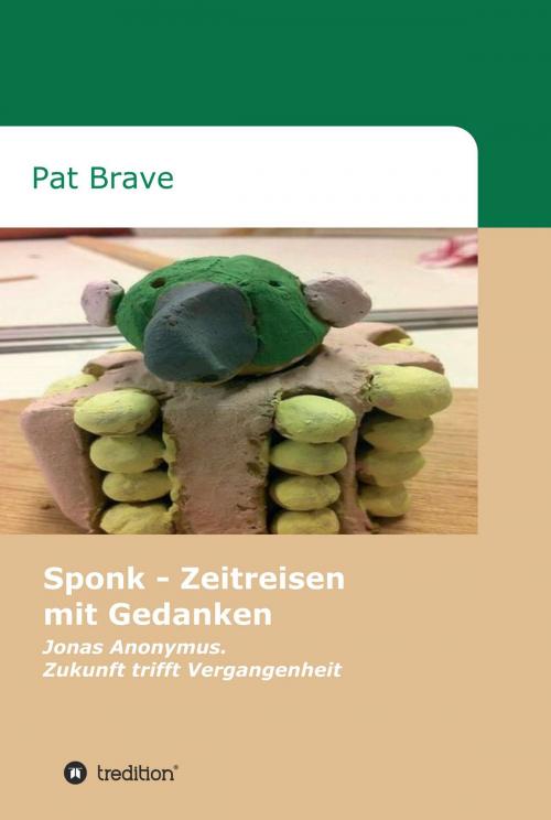 Cover of the book Sponk - Zeitreisen mit Gedanken by Pat Brave, tredition