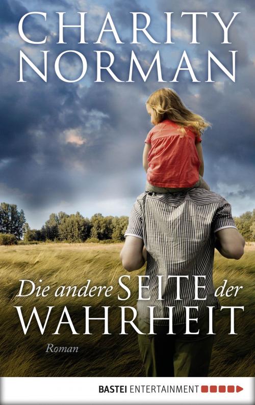 Cover of the book Die andere Seite der Wahrheit by Charity Norman, Bastei Entertainment
