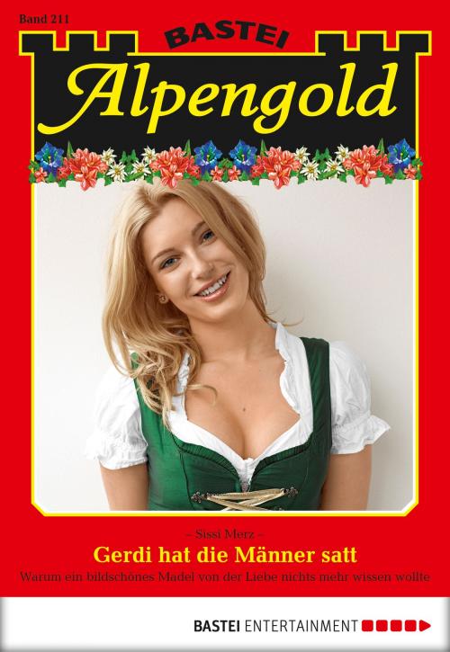 Cover of the book Alpengold - Folge 211 by Sissi Merz, Bastei Entertainment