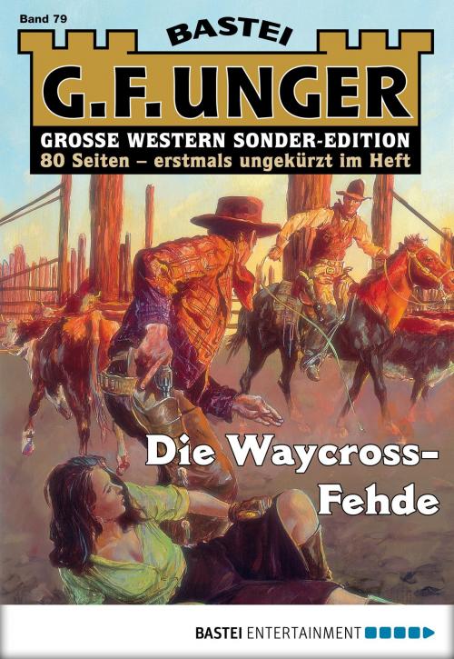 Cover of the book G. F. Unger Sonder-Edition 79 - Western by G. F. Unger, Bastei Entertainment