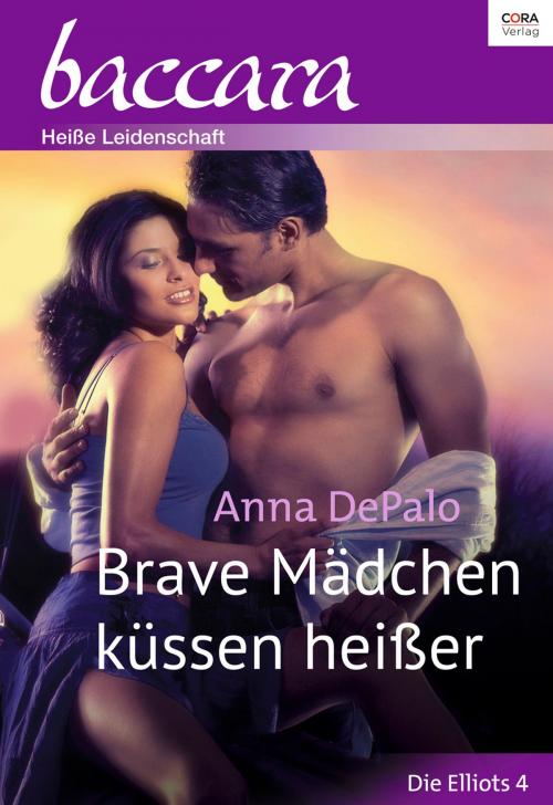 Cover of the book Brave Mädchen küssen heißer by Anna DePalo, CORA Verlag