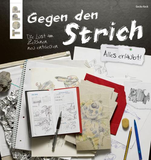 Cover of the book Gegen den Strich by Gecko Keck, TOPP