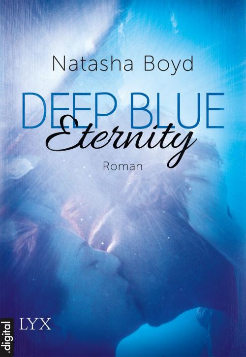 Cover of the book Deep Blue Eternity by Natasha Boyd, LYX.digital