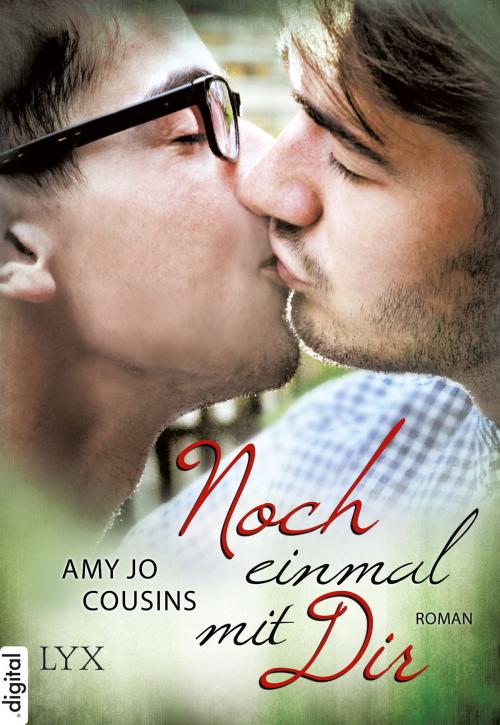 Cover of the book Noch einmal mit dir by Amy Jo Cousins, LYX.digital