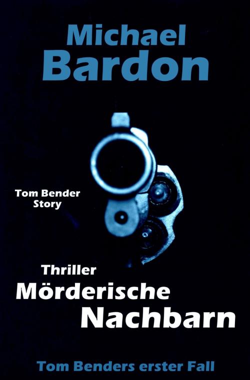 Cover of the book Mörderische Nachbarn by Michael Bardon, neobooks