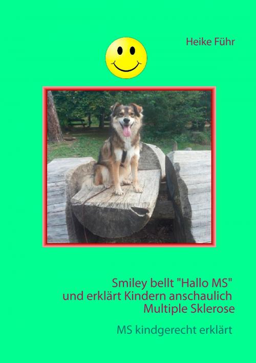 Cover of the book Smiley bellt "Hallo MS" by Heike Führ, Books on Demand