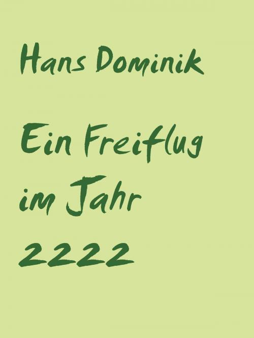 Cover of the book Ein Freiflug im Jahr 2222 by Hans Dominik, Books on Demand