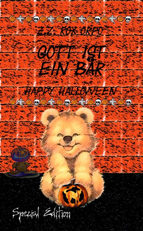 Cover of the book Gott ist ein Bär Happy Halloween Special Edition by Z.Z. Rox Orpo, Books on Demand