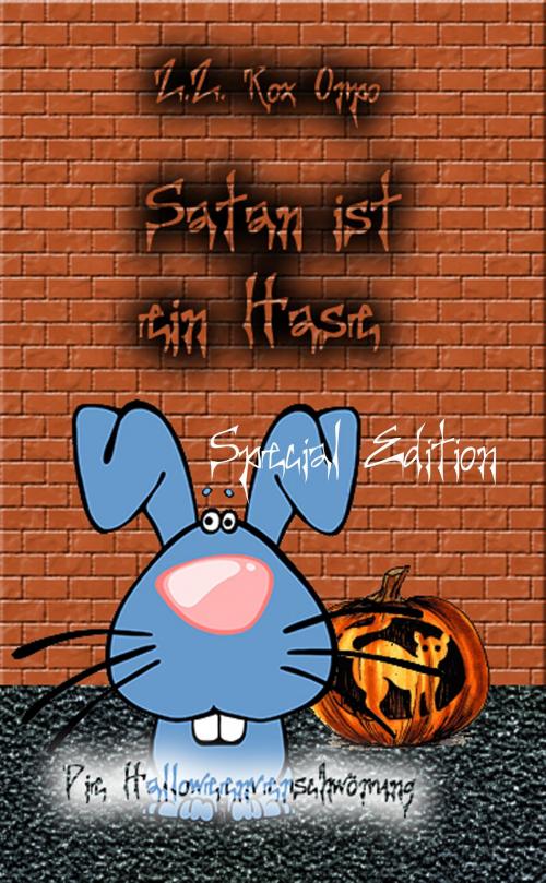 Cover of the book Satan ist ein Hase Die Halloweenverschwörung Special Edition by Z.Z. Rox Orpo, Books on Demand