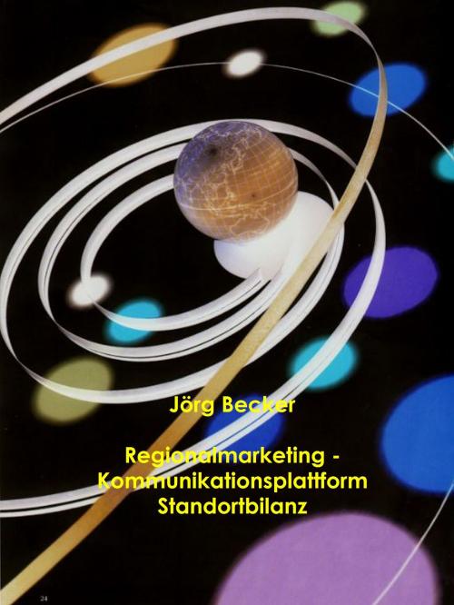 Cover of the book Regionalmarketing - Kommunikationsplattform Standortbilanz by Jörg Becker, Books on Demand