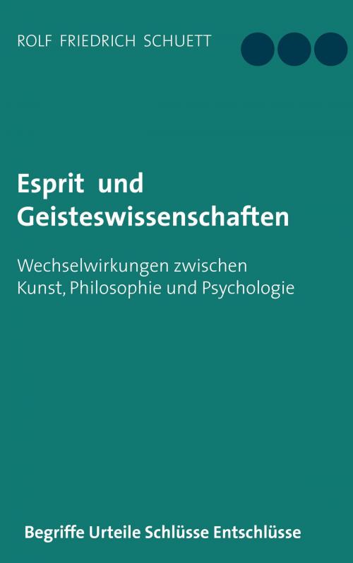 Cover of the book Esprit und Geisteswissenschaften by Rolf Friedrich Schuett, Books on Demand