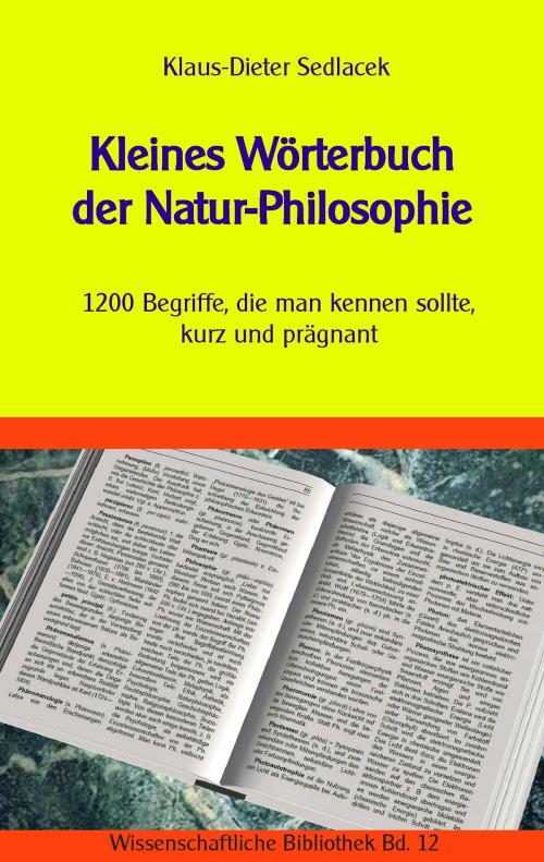 Cover of the book Kleines Wörterbuch der Natur-Philosophie by Klaus-Dieter Sedlacek, Books on Demand