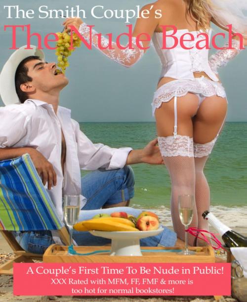 Cover of the book The Nude Beach; A Couple's First Time Nude in Public by M.J. Smith, BookRix