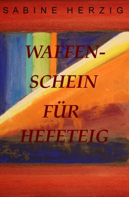 Cover of the book Waffenschein für Hefeteig by Sabine Herzig, BookRix