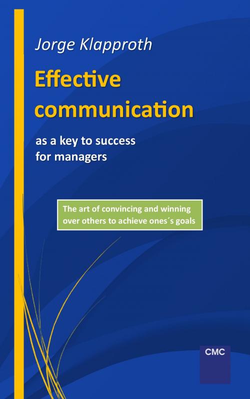 Cover of the book Effective communication as a key to success for managers by Jorge Klapproth, Books on Demand