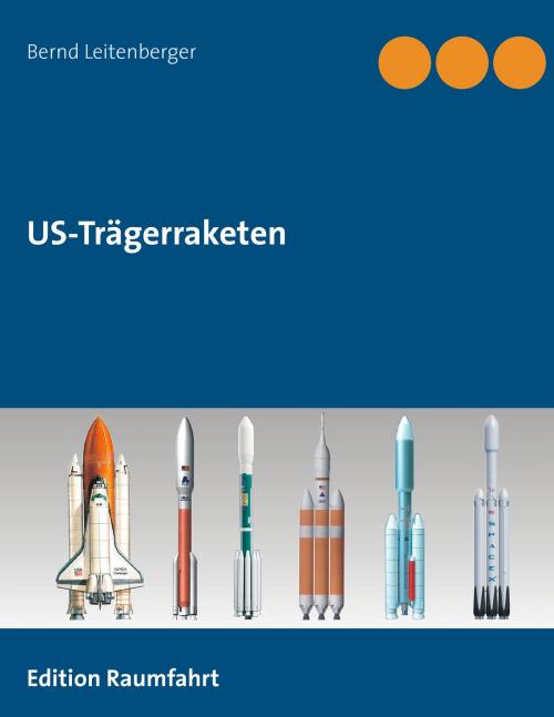 Cover of the book US-Trägerraketen by Bernd Leitenberger, Books on Demand