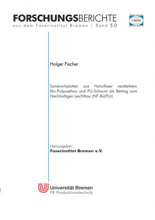 Cover of the book Sandwichplatten aus Naturfaser verstärktem Bio-Polyurethan und PU-Schaum als Beitrag zum Nachhaltigen Leichtbau (NF-BioPUr) by Holger Fischer, Books on Demand