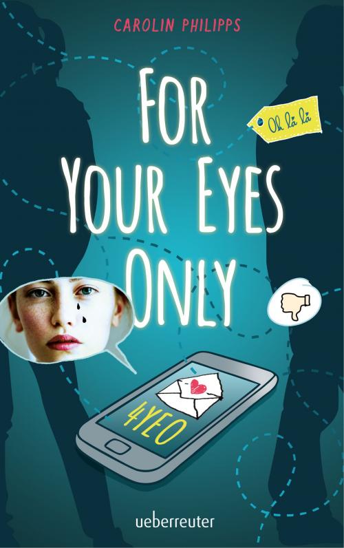 Cover of the book For Your Eyes Only - 4YEO by Carolin Philipps, Ueberreuter Verlag
