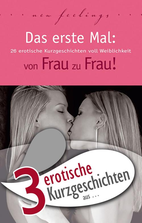 Cover of the book 3 erotische Kurzgeschichten aus: "Das erste Mal: von Frau zu Frau!" by Theo Trödel, Miriam Eister, Lisa Cohen, Carl Stephenson Verlag